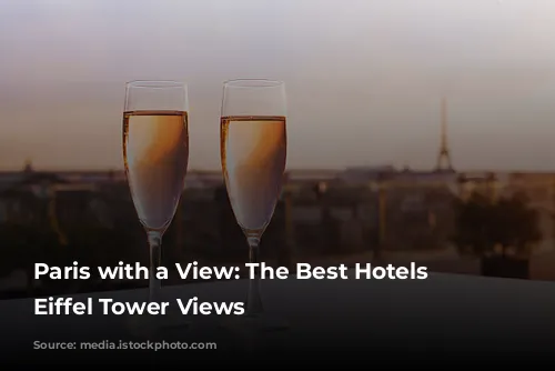 Paris with a View: The Best Hotels with Eiffel Tower Views