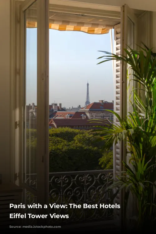 Paris with a View: The Best Hotels with Eiffel Tower Views