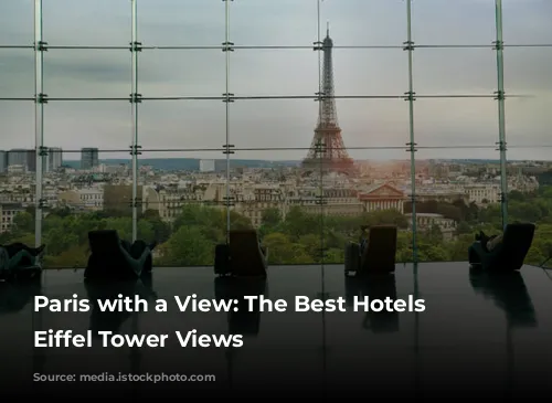 Paris with a View: The Best Hotels with Eiffel Tower Views