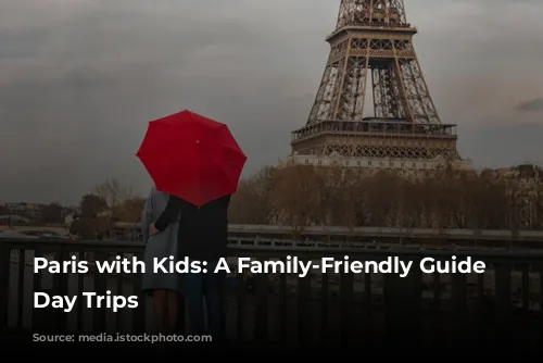 Paris with Kids:  A Family-Friendly Guide to Day Trips