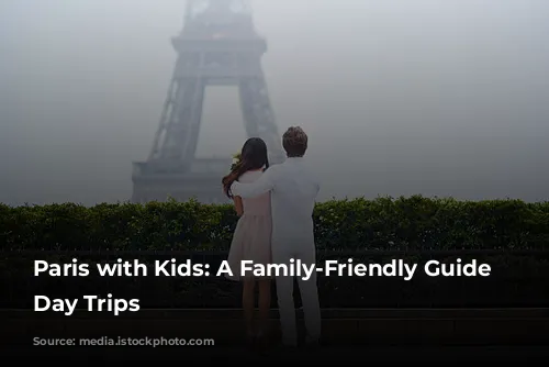 Paris with Kids:  A Family-Friendly Guide to Day Trips