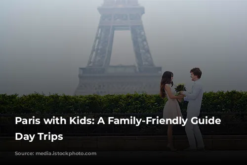 Paris with Kids:  A Family-Friendly Guide to Day Trips