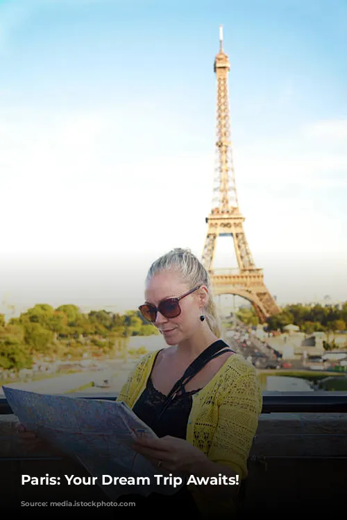 Paris: Your Dream Trip Awaits!