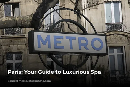 Paris: Your Guide to Luxurious Spa Escapes