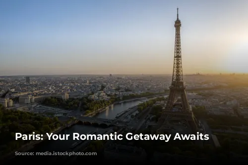 Paris: Your Romantic Getaway Awaits