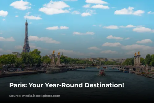 Paris: Your Year-Round Destination!