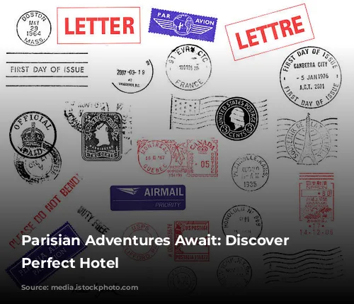 Parisian Adventures Await: Discover Your Perfect Hotel