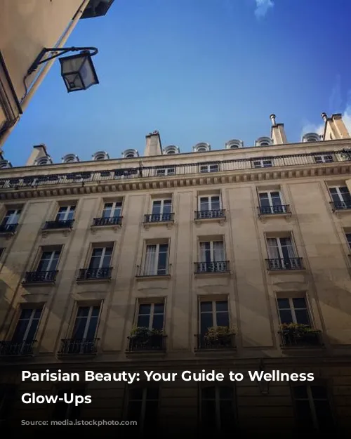 Parisian Beauty: Your Guide to Wellness and Glow-Ups