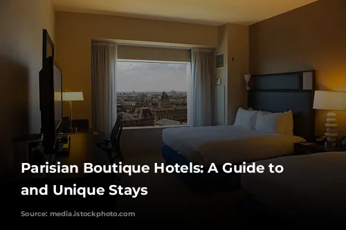 Parisian Boutique Hotels: A Guide to Chic and Unique Stays