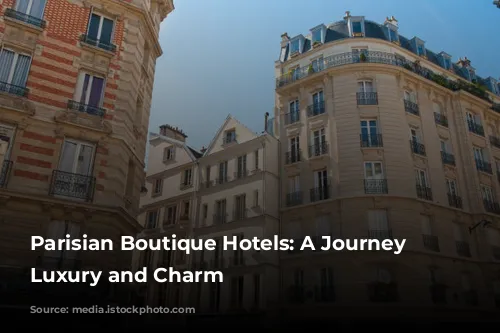 Parisian Boutique Hotels: A Journey of Luxury and Charm