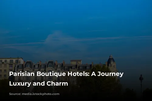 Parisian Boutique Hotels: A Journey of Luxury and Charm