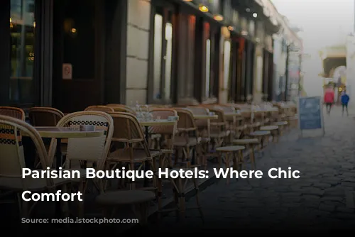 Parisian Boutique Hotels: Where Chic Meets Comfort