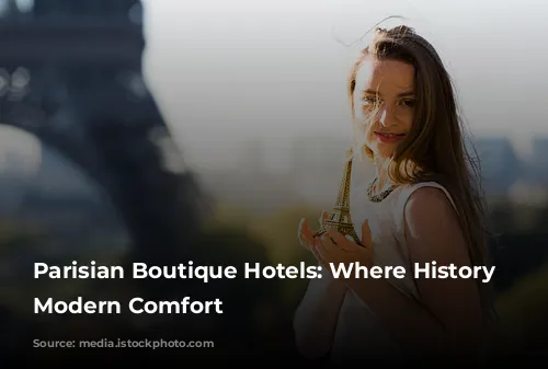 Parisian Boutique Hotels: Where History Meets Modern Comfort