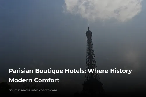 Parisian Boutique Hotels: Where History Meets Modern Comfort