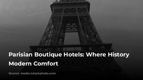 Parisian Boutique Hotels: Where History Meets Modern Comfort