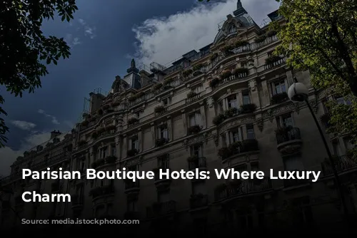 Parisian Boutique Hotels: Where Luxury Meets Charm