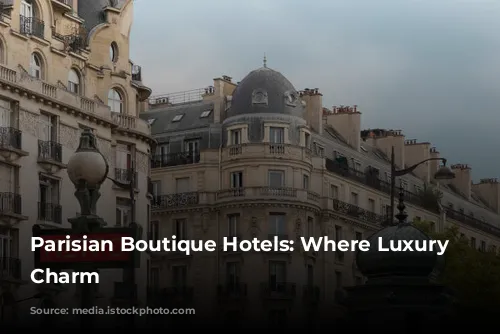 Parisian Boutique Hotels: Where Luxury Meets Charm