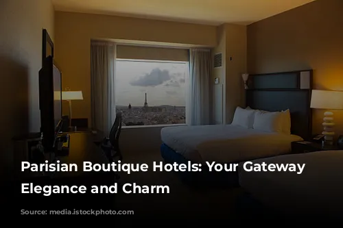 Parisian Boutique Hotels: Your Gateway to Elegance and Charm