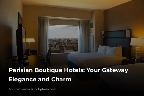 Parisian Boutique Hotels: Your Gateway to Elegance and Charm