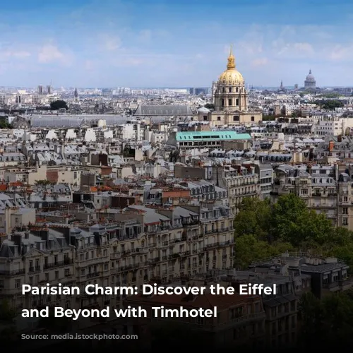 Parisian Charm: Discover the Eiffel Tower and Beyond with Timhotel