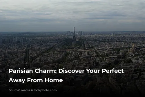 Parisian Charm: Discover Your Perfect Home Away From Home