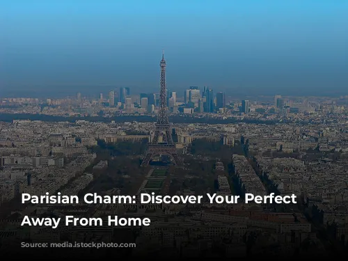 Parisian Charm: Discover Your Perfect Home Away From Home