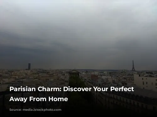 Parisian Charm: Discover Your Perfect Home Away From Home