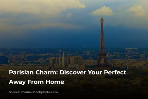 Parisian Charm: Discover Your Perfect Home Away From Home