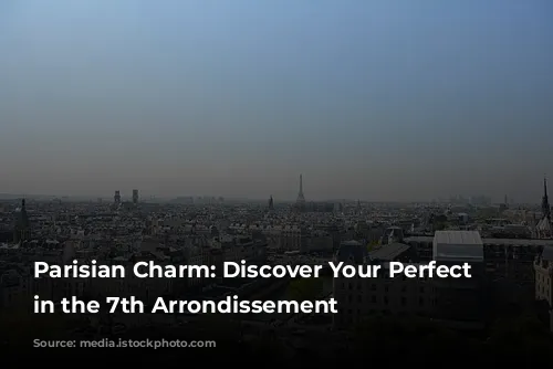 Parisian Charm: Discover Your Perfect Stay in the 7th Arrondissement