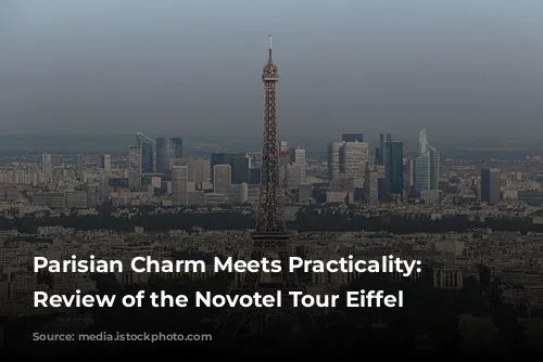 Parisian Charm Meets Practicality: A Review of the Novotel Tour Eiffel