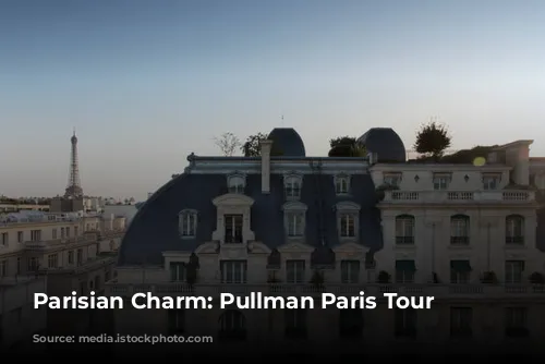 Parisian Charm: Pullman Paris Tour Eiffel