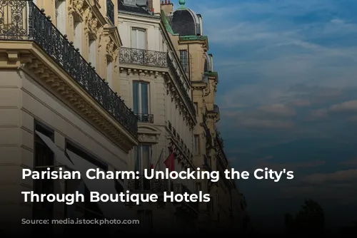 Parisian Charm: Unlocking the City's Secrets Through Boutique Hotels