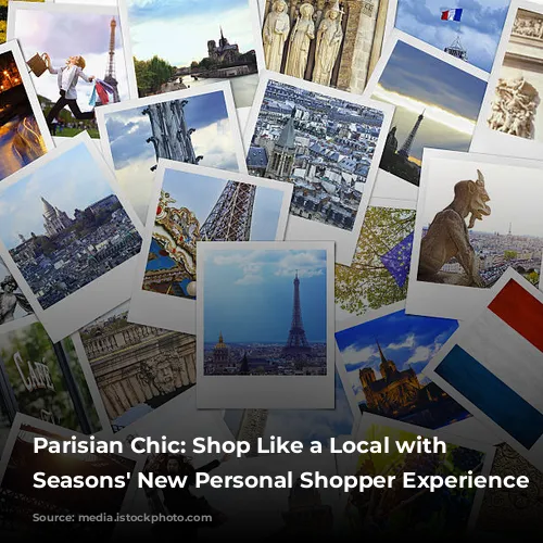 Parisian Chic: Shop Like a Local with Four Seasons' New Personal Shopper Experience