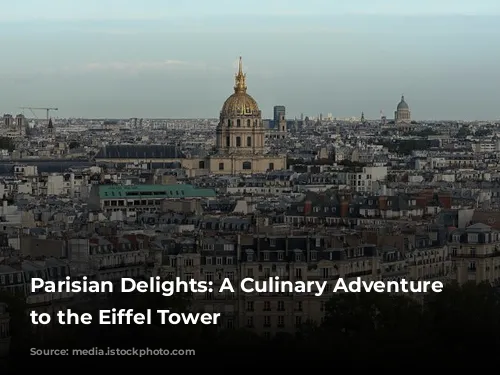 Parisian Delights:  A Culinary Adventure  Close to the Eiffel Tower