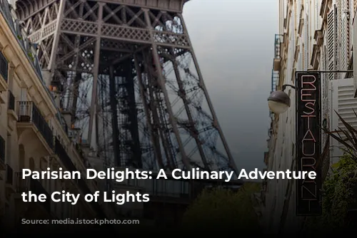 Parisian Delights: A Culinary Adventure Through the City of Lights