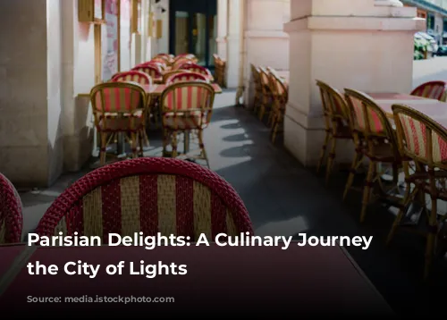 Parisian Delights: A Culinary Journey Through the City of Lights