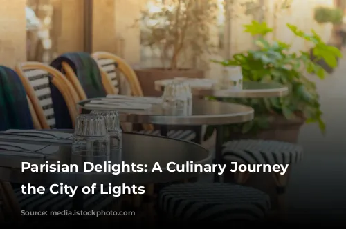 Parisian Delights: A Culinary Journey Through the City of Lights