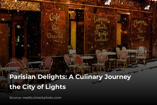 Parisian Delights: A Culinary Journey Through the City of Lights