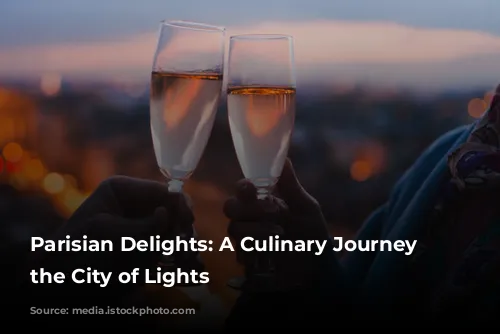 Parisian Delights: A Culinary Journey Through the City of Lights