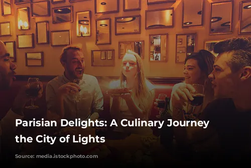 Parisian Delights: A Culinary Journey Through the City of Lights