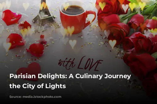 Parisian Delights: A Culinary Journey Through the City of Lights