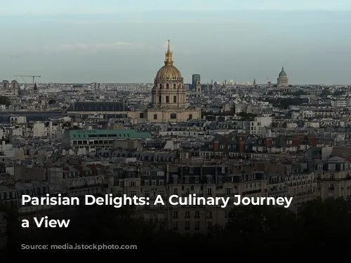 Parisian Delights:  A Culinary Journey with a View