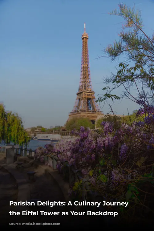 Parisian Delights: A Culinary Journey with the Eiffel Tower as Your Backdrop