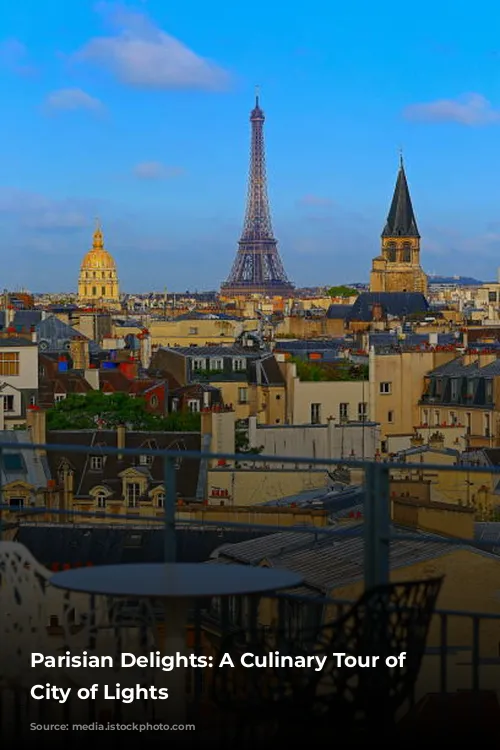 Parisian Delights: A Culinary Tour of the City of Lights