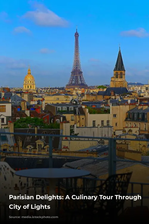 Parisian Delights: A Culinary Tour Through the City of Lights