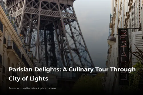 Parisian Delights: A Culinary Tour Through the City of Lights