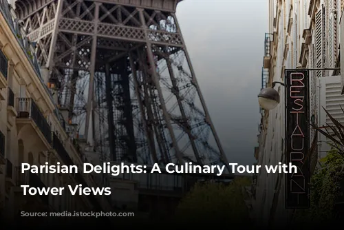 Parisian Delights: A Culinary Tour with Eiffel Tower Views