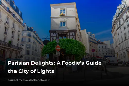 Parisian Delights: A Foodie's Guide to the City of Lights