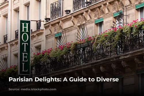 Parisian Delights: A Guide to Diverse Accommodations