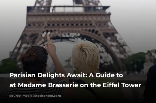 Parisian Delights Await: A Guide to Dining at Madame Brasserie on the Eiffel Tower